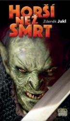 Horší než smrt - Zdeněk Jukl - Fantasy Horší než smrt