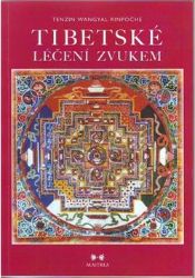 Tibetské léčení zvukem + CD - Tenzin Wangyal Rinpočhe - Esoterika a duchovno Tibetské léčení zvukem + CD