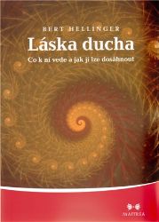 Láska ducha - Co k ní vede a jak jí lze dosáhnout Láska ducha - Co k ní vede a jak jí lze dosáhnout