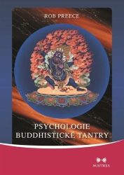 Psychologie buddhistické tantry - Rob Preece - Kamasútra Psychologie buddhistické tantry