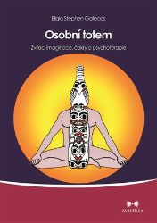Osobní totem - Zvířecí imaginace, čakry a psychoterapie Osobní totem - Zvířecí imaginace, čakry a psychoterapie