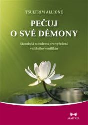 Pečuj o své démony - Starobylá moudrost pro vyřešení vnitřního konfliktu - Tsultrim Allione - Zdraví, hubnutí a sport Pečuj o své démony - Starobylá moudrost pro vyřešení vnitřního konfliktu