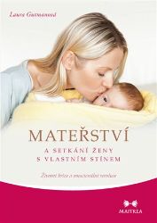 Mateřství a setkání ženy s vlastním stínem - Laura Gutman - Péče o dítě Mateřství a setkání ženy s vlastním stínem