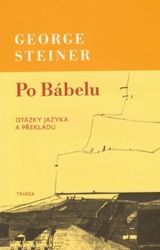 Po Bábelu - George Steiner - Umění a architektura Po Bábelu
