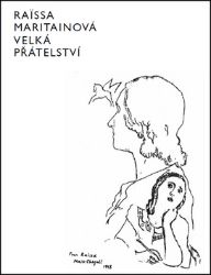 Velká přátelství - Raissa Maritain - Biografie a autobiografie Velká přátelství