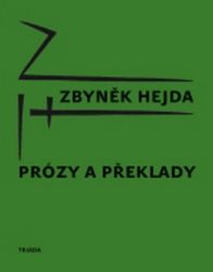 Prózy a překlady - Zbyněk Hejda - Česká a slovenská beletrie Prózy a překlady
