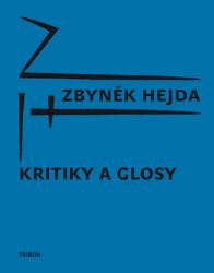 Kritiky a glosy - Zbyněk Hejda - Česká a slovenská beletrie Kritiky a glosy