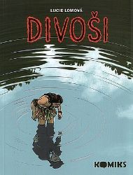 Divoši - komiks - Lucie Lomová - Fantasy a sci-fi Divoši