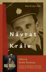 Návrat Krále Šumavy - Román o Josefu Hasilovi - David Jan Žák - Životopisné romány Návrat Krále Šumavy - Román o Josefu Hasilovi