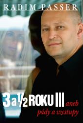3 a 1/2 roku III aneb pády a vzestupy 3 a 1/2 roku III aneb pády a vzestupy