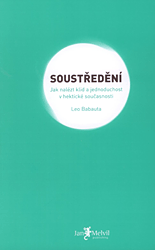 Soustředění - Leo Babauta - Psychologie Soustředění