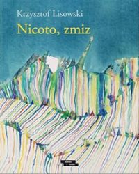 Nicoto, zmiz - Krzysztof Lisowski - Poezie a básně Nicoto, zmiz