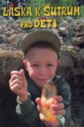 Láska k šutrům pro děti Láska k šutrům pro děti