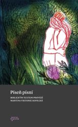 Píseň písní - Martina Viktorie Kopecká - Milostná poezie Píseň písní