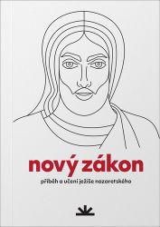 Nový zákon: Příběh a učení Ježíše Nazaretského - Křesťanství Nový zákon - Příběh a učení Ježíše Nazaretského