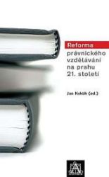 Reforma právnického vzdělávání na prahu 21. století - Jan Kuklík - Právo Reforma právnického vzdělávání na prahu 21. století