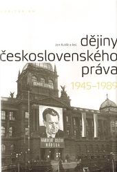 Dějiny československého práva 1945-1989 Dějiny československého práva 1945-1989