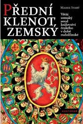 Přední klenot zemský - Větší zemský soud království českého v době rudolfínské Přední klenot zemský - Větší zemský soud království českého v době rudolfínské