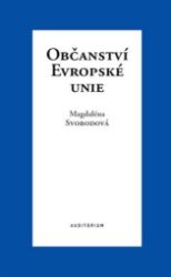 Občanství Evropské unie - Magdaléna Svobodová - Právo Občanství Evropské unie