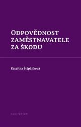 Odpovědnost zaměstnavatele za škodu - Kateřina Štěpánková - Právo Odpovědnost zaměstnavatele za škodu
