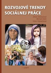 Rozvojové trendy sociálnej práce Rozvojové trendy sociálnej práce