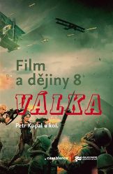 Film a dějiny 8. - Válka Film a dějiny 8. - Válka