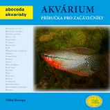 Akvárium - Příručka pro začátečníky - Abeceda akvaristy