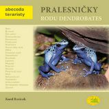 Pralesničky rodu Dendrobates - Abeceda teraristy Pralesničky rodu Dendrobates - Abeceda teraristy