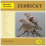 Zebřičky - Abeceda chovatele - Miroslav Příhoda - Chovatelství Zebřičky - Abeceda chovatele