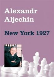 New York 1927 - Alexandr Alexandrovič Aljechin - Sport New York 1927