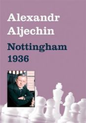 Nottingham 1936 - Alexandr Alexandrovič Aljechin - Sport Nottingham 1936