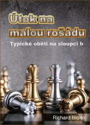 Útok na malou rošádu - Typické oběti na sloupci h - Richard Biolek - Hobby Útok na malou rošádu - Typické oběti na sloupci h