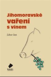 Jihomoravské vaření s vínem Jihomoravské vaření s vínem