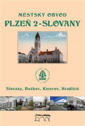 Městský obvod Plzeň 2-Slovany - Petr Mazný,Tomáš Bernhardt,Petr Flachs,kolektiv autorů - Mapy Česká republika Městský obvod Plzeň 2-Slovany