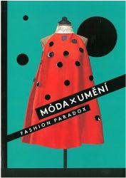 Móda x Umění, Fashion Paradox Móda x Umění, Fashion Paradox