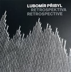 Lubomír Přibyl: Retrospektiva Lubomír Přibyl: Retrospektiva