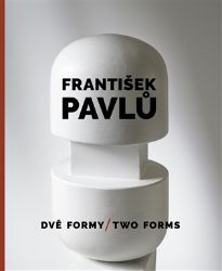 František Pavlů - Dvě formy / Two Forms