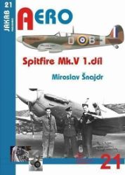 Spitfire Mk. V - 1.díl - Miroslav Šnajdr - Literatura faktu Spitfire Mk. V - 1.díl