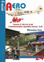 „ČÁP“ Fieseler Fi 156 /C-5 /K-65 v československém vojenském letectvu - 2.díl - Miroslav Irra - Literatura faktu „ČÁP“ Fieseler Fi 156 /C-5 /K-65 v československém vojenském letectvu - 2.díl