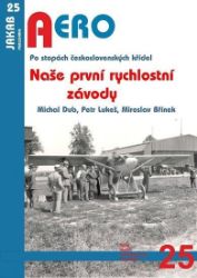 Naše první rychlostní závody - Po stopách československých křídel - Petr Lukeš,Miroslav Břínek,Michal Dub - Sport Naše první rychlostní závody - Po stopách československých křídel
