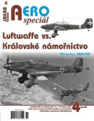 AEROspeciál 4 - Luftwaffe vs. Královské námořnictvo - Miroslav Šnajdr - Literatura faktu AEROspeciál 4 - Luftwaffe vs. Královské námořnictvo