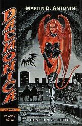 Daemonica 1 - Hovězí v žaludku - Pekelný nářez - Martin Darion Antonín - Fantasy, sci-fi Daemonica 1 - Hovězí v žaludku - Pekelný nářez