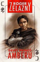 Amber 1 - Devět princů Amberu - Roger Zelazny - Fantasy, sci-fi Amber 1 - Devět princů Amberu