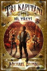 Tři kapitáni 3 - Michael Bronec - Česká a slovenská sci-fi Tři kapitáni 3