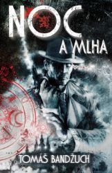 Noc a mlha - Ve službách republiky 2 - Tomáš Bandžuch - Fantasy Noc a mlha