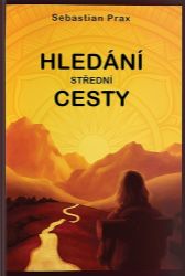Hledání střední cesty Hledání střední cesty