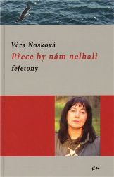 Přece by nám nelhali - fejetony