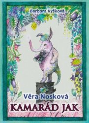 Kamarád Jak - Věra Nosková - Pohádky pro děti Kamarád Jak