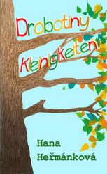 Drobotiny / Kleinigkeiten - Hana Heřmánková - Dvojjazyčná literatura Drobotiny / Kleinigkeiten