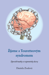 Žijeme s Touretteovým syndromem Žijeme s Touretteovým syndromem